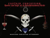 bokomslag Captain Concussion: Quotes and Logic of an Interdimensional Pirate