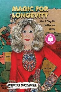 bokomslag Magic for Longevity: How I Stay Fit, Healthy and Happy