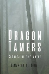 bokomslag Dragon Tamers: Secrets of the Myth!: Secrets of the Myth!