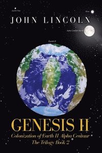 bokomslag Genesis II Colonization of Earth II Alpha Centaur: The Trilogy Book 2