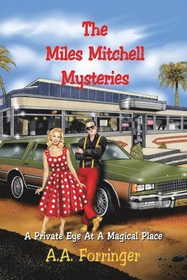 bokomslag The Miles Mitchell Mysteries: A Private Eye At A Magical Place
