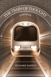 bokomslag The Train of Thought: Paradox