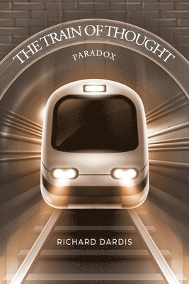 Richard Dardis - The Train of Thought: Paradox, Häftad