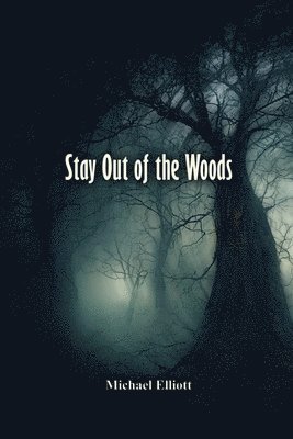 Stay Out of the Woods 1