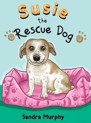 Sandra Murphy - Susie the Rescue Dog, Inbunden