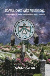 bokomslag Dreamcatchers, Edens, and Universes