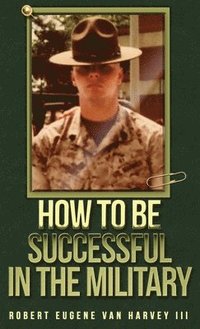 bokomslag How to Be Successful in the Military
