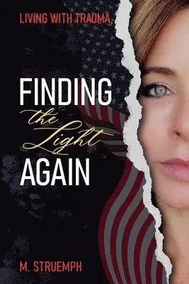 M Struemph - Living with Trauma, Finding the Light Again, Häftad. Tillgänglighet: Lägg i varukorg