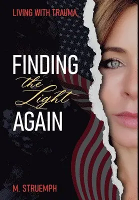 M Struemph - Living with Trauma, Finding the Light Again, Inbunden. Tillgänglighet: Lägg i varukorg