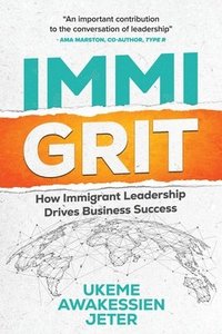 bokomslag ImmiGRIT: How Immigrant Leadership Drives Business Success