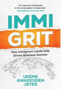 bokomslag ImmiGRIT: How Immigrant Leadership Drives Business Success