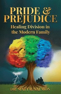 bokomslag Pride & Prejudice: Healing Division in the Modern Family