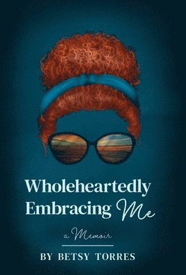 bokomslag Wholeheartedly Embracing Me