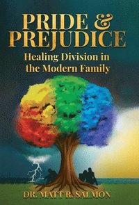 bokomslag Pride & Prejudice: Healing Division in the Modern Family