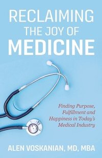 bokomslag Reclaiming the Joy of Medicine
