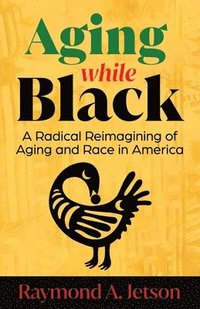 bokomslag Aging While Black
