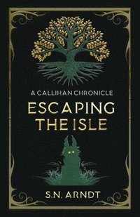 bokomslag Escaping the Isle: A Callihan Chronicle