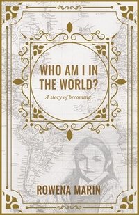 bokomslag Who am I in the world?