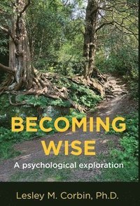 bokomslag Becoming Wise: A psychological exploration