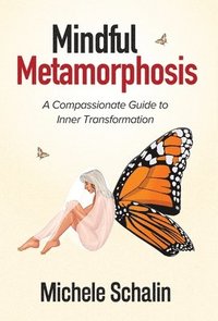 bokomslag Mindful Metamorphosis