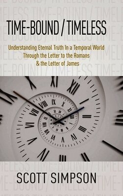 Scott Simpson - Time-Bound / Timeless, Inbunden