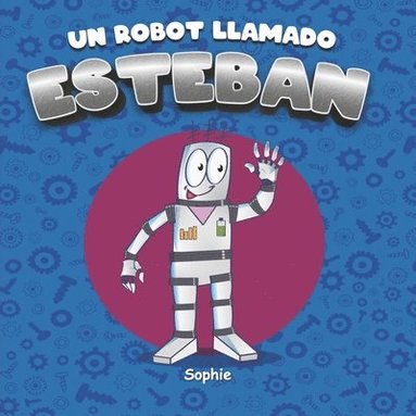 bokomslag robot llamado Esteban