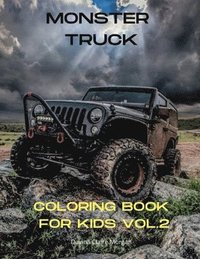 bokomslag Monster Truck Coloring Book for Kids vol.2: A Fun Coloring and Activity Book with Big Trucks for Kids Ages 4-10 Amazing Gift for Boys The Ultimate Mon