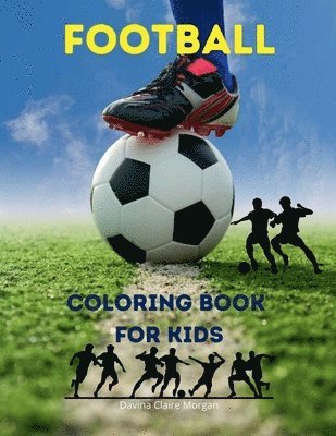 Davina Claire Morgan - Football Coloring Book for Kids, Häftad