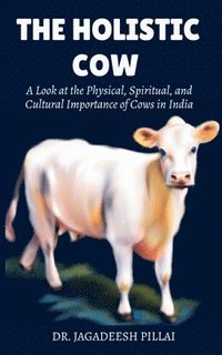 bokomslag The Holistic Cow