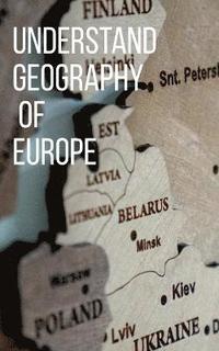 bokomslag Understand Geography of the Europe