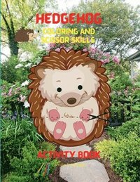 bokomslag Hedgehog Coloring and Scissor Skills Activity Book