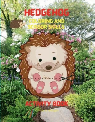 Hedgehog Coloring and Scissor Skills Activity Book 1