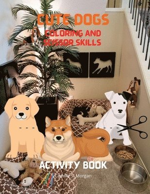 Cute Dogs Coloring and Scissor Skills Activity Book 1