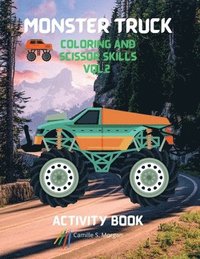 bokomslag Monster Truck Coloring and Scissor Skills vol.2 Activity Book: A Premium Unique Collection of Coloring and Scissor Skills Book Relaxing Coloring and A