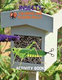 bokomslag Insects Coloring and Scissor Skills Activity Book: Funny Coloring and Scissor Skills Book for Kids Ages 3-12 with Bugs and Other Insects A Unique Coll