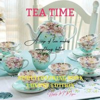 bokomslag Tea Time Adult Coloring Book Luxury Edition