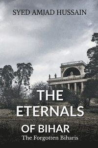 bokomslag The Eternals of Bihar