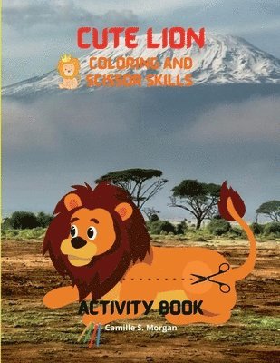 bokomslag Cute Lion Coloring and Scissor Skills Activity Book