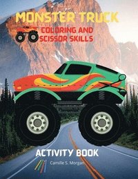 bokomslag Monster Truck Coloring and Scissor Skills Activity Book