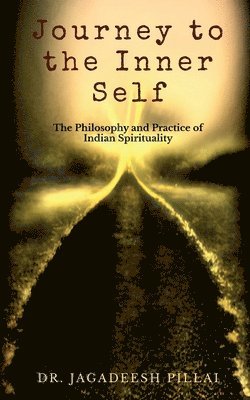 Jagadeesh, Jagadeesh,Dr. - Journey to the Inner Self, Häftad