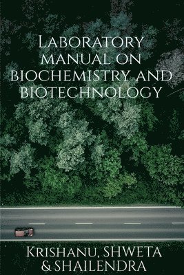 bokomslag Laboratory manual on biotechnology and biochemistry