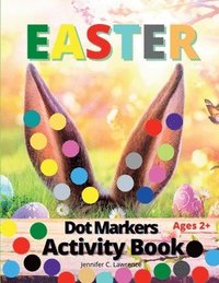 bokomslag Easter Dot Markers Activity Book for Kids, Preschool, Kindergarten, Toddlers