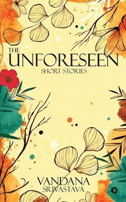 Vandana Srivastava - Unforeseen, Häftad