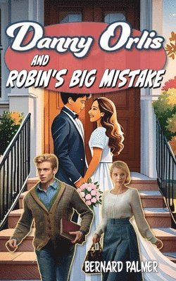 Danny Orlis and Robin's Big Mistake 1