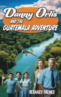 bokomslag Danny Orlis and the Guatemala Adventure