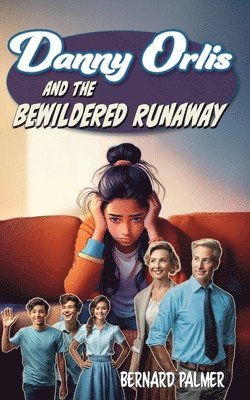 Bernard Palmer - Danny Orlis and the Bewildered Runaway, Häftad