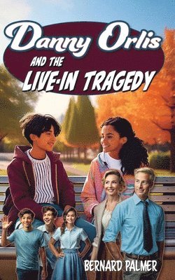 Bernard Palmer - Danny Orlis and the Live-in Tragedy, Häftad