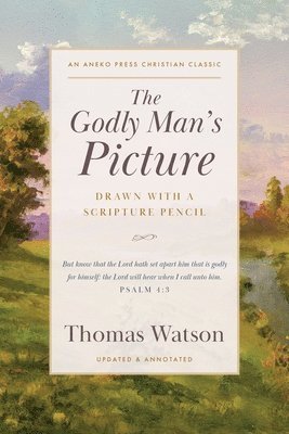 Thomas Watson, P Miller - Godly Man's Picture, Häftad
