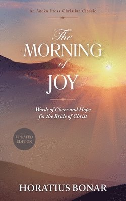 Horatius Bonar, P Miller - Morning of Joy, Häftad