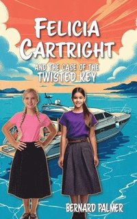 bokomslag Felicia Cartright and the Case of the Twisted Key